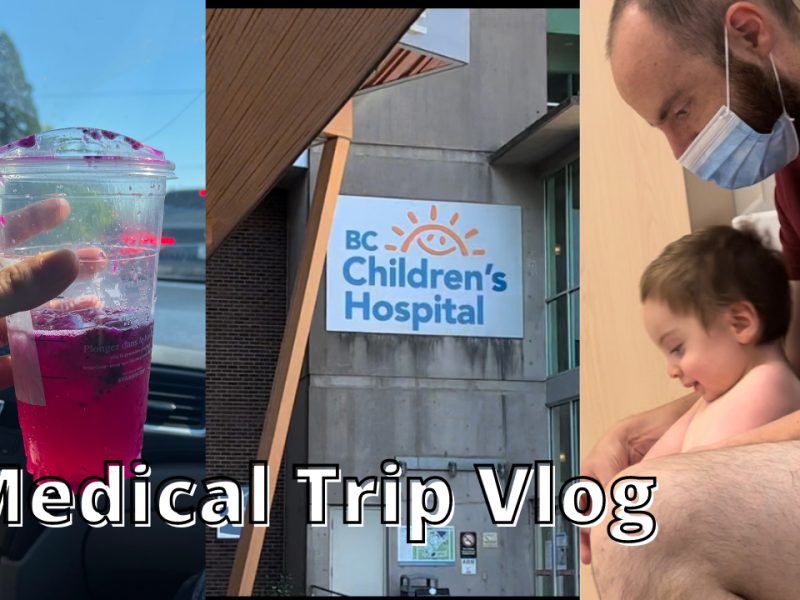 Our trip to BC Childrens Hospital